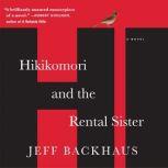 Hikikomori and the Rental Sister, Jeff Backhaus