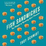 Fish Sandwiches, Troy Schmidt