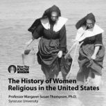 The History of Women Religious in the..., Margaret Susan Thompson