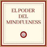 El Poder del MINDFULNESS, LIBROTEKA