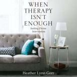 When Therapy Isnt Enough, Heather Gorr
