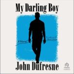 My Darling Boy, John Dufresne