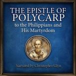 The Epistle Of Polycarp to the Philli..., Anonymous