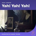 Yah! Yah! Yah!, Jack London