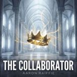 The Collaborator, Aaron Raiffie