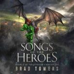 Songs of the Heroes, Brad Towers