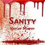 Sanity, Hayley Murphy