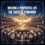Building a Purposeful Life, Victoria David