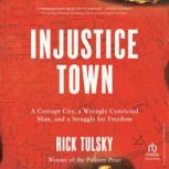 Injustice Town, Rick Tulsky