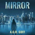 Mirror, A.G.R. Goff