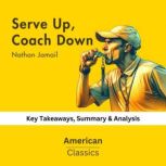 Serve Up, Coach Down by Nathan Jamail..., American Classics
