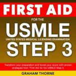 First Aid USMLE Step 3 Examination, Graham Thorne