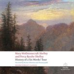 History of a Six Weeks Tour, Mary Wollstonecraft Shelley