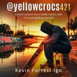 yellowcrocs421, Kevin Forrest Igo