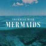 Swimming With Mermaids, Angie Caneva