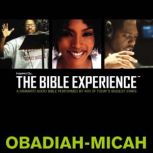 Inspired By ... The Bible Experience Audio Bible - Today's New International Version, TNIV: (26) Obadiah, Jonah, and Micah, Full Cast