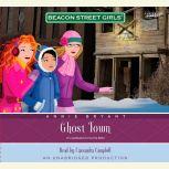 Beacon Street Girls #11: Ghost Town, Annie Bryant