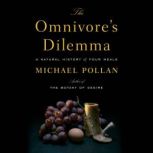 The Omnivore's Dilemma A Natural History of Four Meals, Michael Pollan