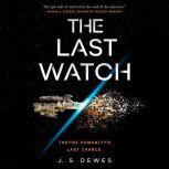 The Last Watch, J. S. Dewes