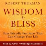 Wisdom Is Bliss, Robert Thurman