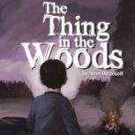 The Thing in the Woods, Steve Brezenoff