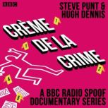 Creme de la Crime, Steve Punt