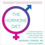 The Hormone Diet A 3-step Program to Help You Lose Weight, Gain Strength, and Live Younger Longer, ND Turner
