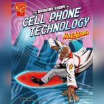 The Amazing Story of Cell Phone Techn..., Tammy Enz