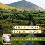 The Pig Goes to Hog Heaven, Joseph Caldwell