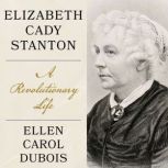 Elizabeth Cady Stanton, Ellen DuBois