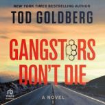 Gangsters Dont Die, Tod Goldberg