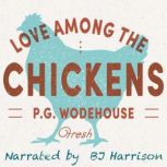 Love Among the Chickens, P. G. Wodehouse