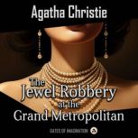 The Jewel Robbery at the Grand Metrop..., Agatha Christie