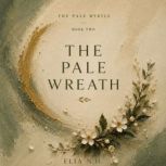 The Pale Wreath, Elia N. H.