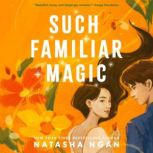 Such Familiar Magic, Natasha Ngan