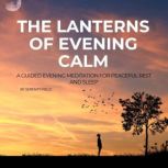 The Lanterns of Evening Calm, Serenity Field