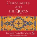 Christianity and the Quran, Gabriel Said Reynolds