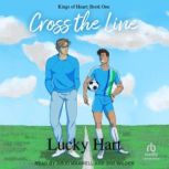 Cross the Line, Lucky Hart