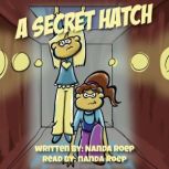 A Secret Hatch, Nanda Roep