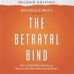 The Betrayal Bind, Michelle Mays