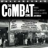 The Combat Zone Murder, Race, and Boston's Struggle for Justice, Jan Brogan