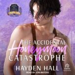 The Accidental Honeymoon Catastrophe, Hayden Hall