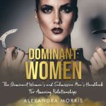 Dominant Women, Alexandra Morris