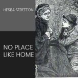 No Place Like Home, Hesba Stretton