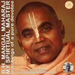 B. H. Mangal Maharaj My Spiritual Mas..., Sripad Jagannatha Das