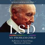 LSD My Problem Child 4th Edition, Albert Hofmann Ph.D.
