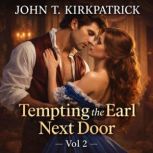Tempting the Earl Next Door 2, John T. Kirkpatrick