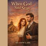 When God Said Stay, Meadow Lark