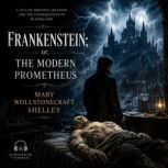 Frankenstein or, the modern promethe..., Mary Wollstonecraft Shelley