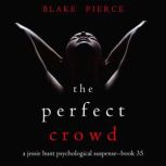 The Perfect Crowd A Jessie Hunt Psyc..., Blake Pierce